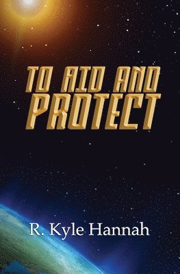 R Kyle Hannah, R. Kyle Hannah - To Aid and Protect, Häftad