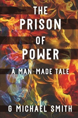 G Michael Smith, G. Michael Smith - Prison of Power, Häftad