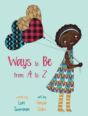 Lori Tuominen - Ways to Be from A to Z, Inbunden