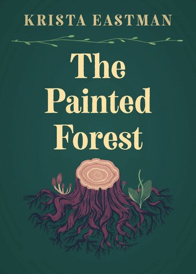 Krista Eastman - Painted Forest, Häftad