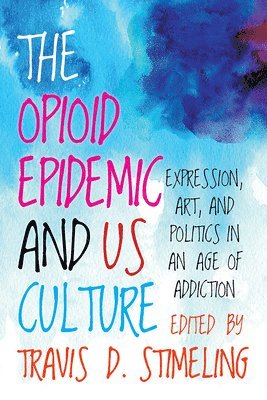 bokomslag Opioid Epidemic and US Culture