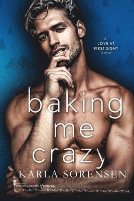 Smartypants Romance, Karla Sorensen - Baking Me Crazy, Häftad