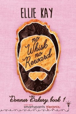 Smartypants Romance, Ellie Kay - No Whisk No Reward, Häftad