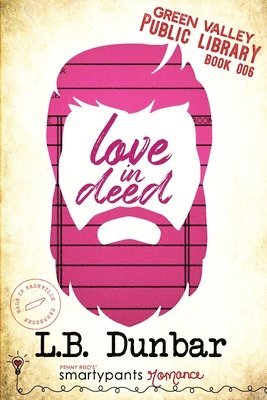 Smartypants Romance, L B Dunbar - Love in Deed, Häftad