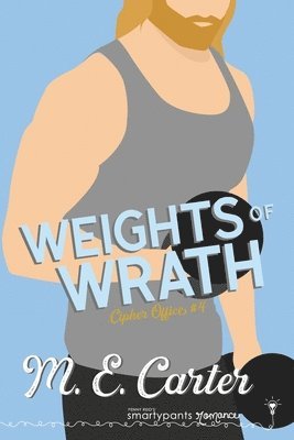 Smartypants Romance, M E Carter - Weights of Wrath, Häftad