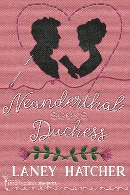 Smartypants Romance, Laney Hatcher - Neanderthal Seeks Duchess, Häftad
