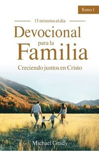bokomslag Devocional Para La Familia: Creciendo Juntos Con Cristo - Tomo 1 (Making God Part of Your Family Vol. 1)