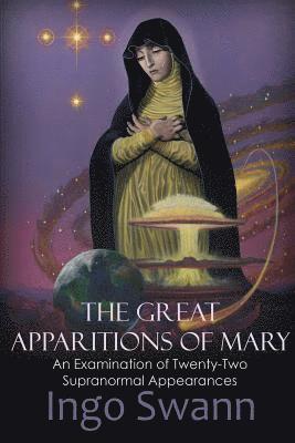 Ingo Swann - Great Apparitions of Mary, Häftad