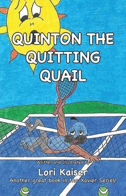 Lori Kaiser - Quinton the Quitting Quail, Häftad