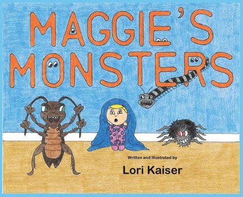 Lori Kaiser - Maggie's Monsters, Inbunden