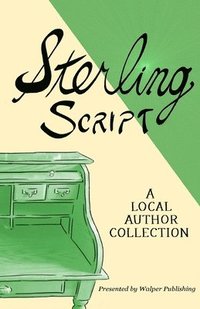 bokomslag Sterling Script: A Local Author Collection