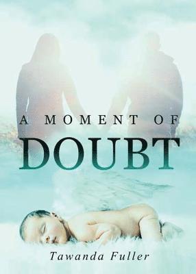A Moment of Doubt 1