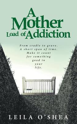 bokomslag Mother Load of Addiction