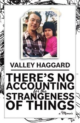 Valley Haggard - There's No Accounting for the Strangeness of Things, Häftad