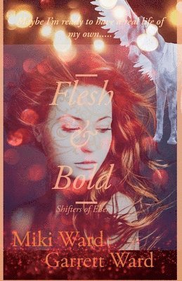 bokomslag Flesh and Bold: Shifters of Elser