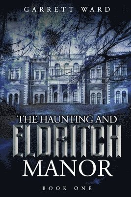 The Haunting and Eldritch Manor 1