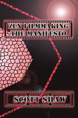 Scott Shaw - Zen Filmmaking The Manifesto, Häftad
