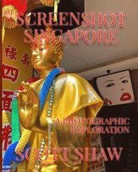 bokomslag Screenshot Singapore: A Photographic Exploration