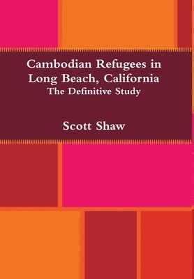Scott Shaw - Cambodian Refugees in Long Beach, California, Inbunden
