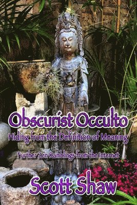 Scott Shaw - Obscurist Occulto: Hiding from the Definition of Meaning, Häftad