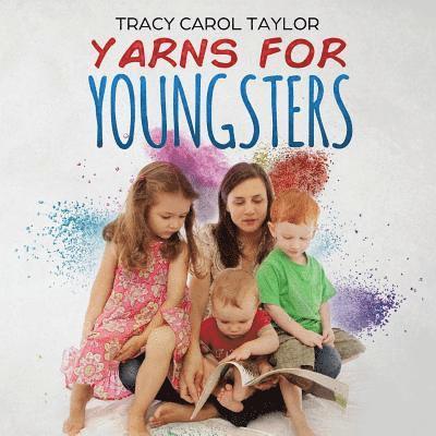Tracy Carol Taylor - Yarns for Youngsters, Häftad