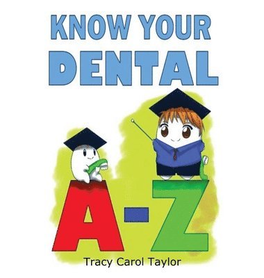 Tracy C Taylor, Tracy C. Taylor, C Taylor, Tracy - Know Your Dental A-Z, Inbunden