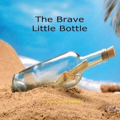 bokomslag The Brave Little Bottle