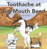 bokomslag Toothache at Big Mouth Bend