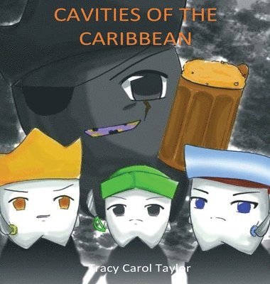 Tracy Carol Taylor - Cavities of the Caribbean, Inbunden