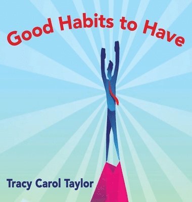 Tracy Carol Taylor - Good Habits to Have, Inbunden