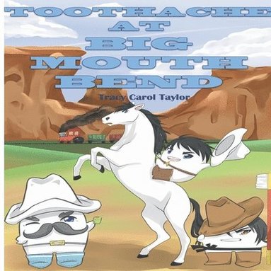 Tracy Carol Taylor - Toothache at Big Mouth Bend, Häftad