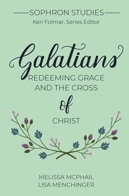 bokomslag Galatians: Redeeming Grace and the Cross of Christ