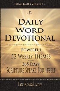 bokomslag Daily Word Devotional - Powerful 52 Weekly Themes, 365 Days Scripture Speaks for Itself: King James Version