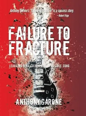 Anthony Garone - Failure to Fracture, Inbunden. Tillgänglighet: Lägg i varukorg