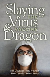 bokomslag Slaying the Virus and Vaccine Dragon