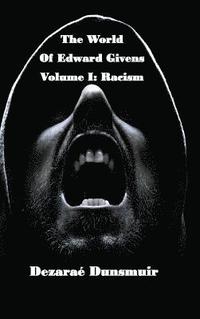 bokomslag The World of Edward Givens: Volume I: Racism