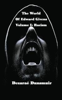 bokomslag The World of Edward Givens: Volume I: Racism