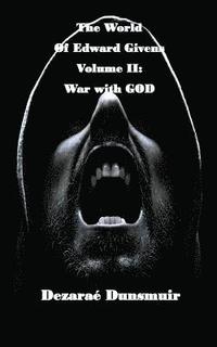 bokomslag The World of Edward Givens: Volume II: War with GOD