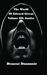 bokomslag The World of Edward Givens: Volume III: Justice