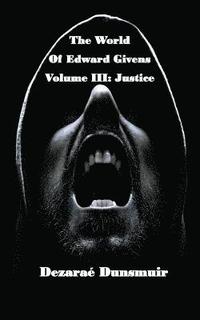 bokomslag The World of Edward Givens: Volume III: Justice