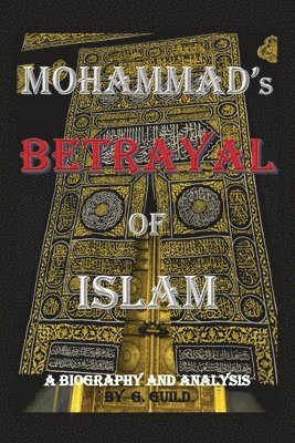 bokomslag Mohammad's Betrayal of Islam