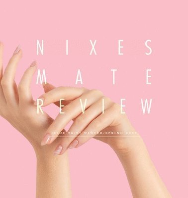 Michael McInnis, Michael Mcinnis, Annie Elezabeth Pluto, Hannah Larrabee - Nixes Mate Review - Issue 26/27 Winter/Spring 2023, Häftad