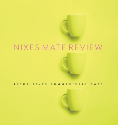 Nixes Mate Review - Issue 28/29 Summer/Fall 2023 1