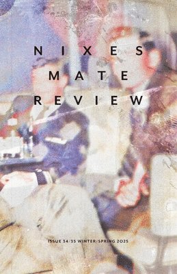 bokomslag Nixes Mate Review - Issue 34/35 - Winter/Spring 2025