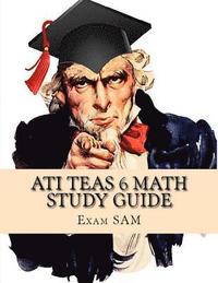 bokomslag ATI TEAS 6 Math Study Guide: TEAS Math Exam Preparation with 5 Practice Tests and Step-by-Step Solutions