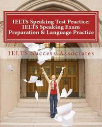 bokomslag IELTS Speaking Test Practice: IELTS Speaking Exam Preparation & Language Practice for the Academic Purposes