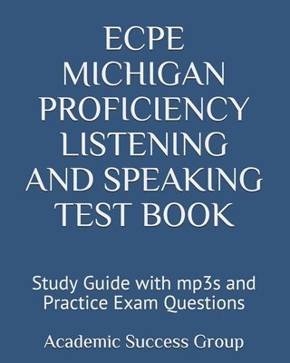 bokomslag ECPE Michigan Proficiency Listening and Speaking Test Book: Study Guide with mp3s and Practice Exam Questions