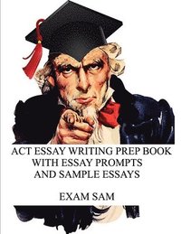 bokomslag ACT Essay Writing Prep Book with Essay Prompts and Sample Essays