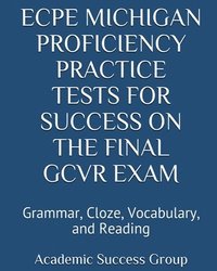 bokomslag ECPE Michigan Proficiency Practice Tests for Success on the Final GCVR Exam