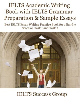 bokomslag IELTS Academic Writing Book with IELTS Grammar Preparation & Sample Essays